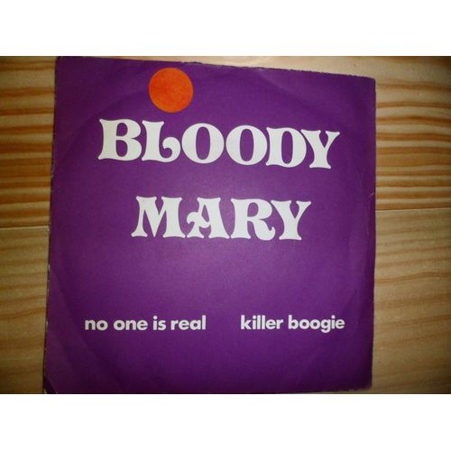 Bloody Mary No One Is Real / Killer Boogie