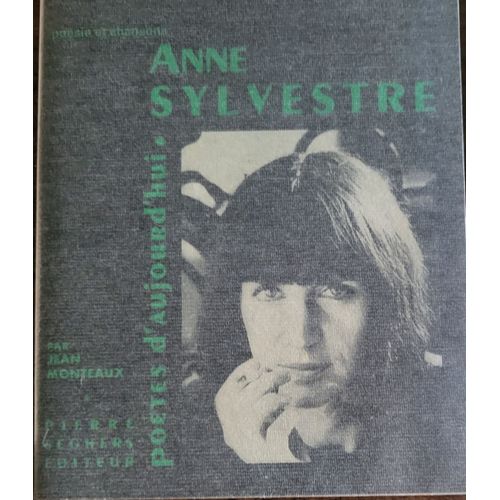 Anne Sylvestre Poète D'aujourd'hui - Jean Monteaux