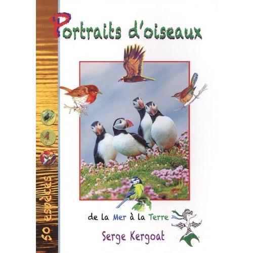 Portraits D'oiseaux - De La Mer À La Terre