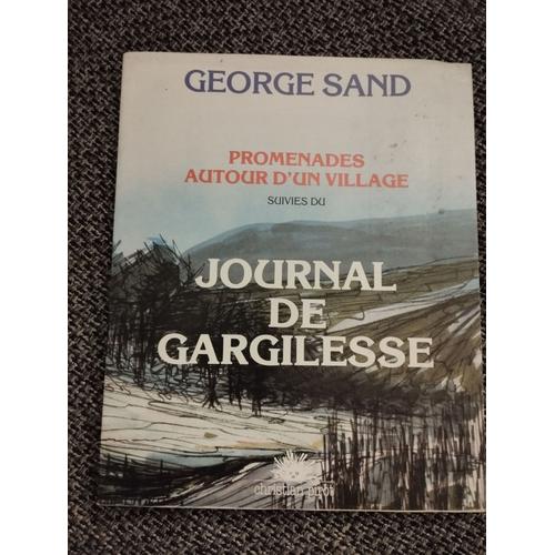 Georges Sand. Promenades Autour D'un Village Suivies Du Journal De Gargilesse. Envoi De Christiane Sand. Cristian Pirot.