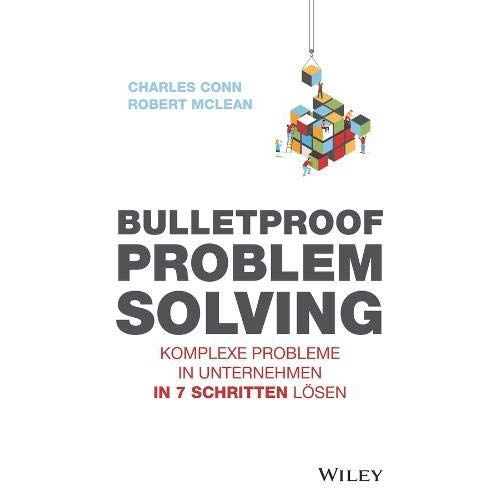 Bulletproof Problem Solving