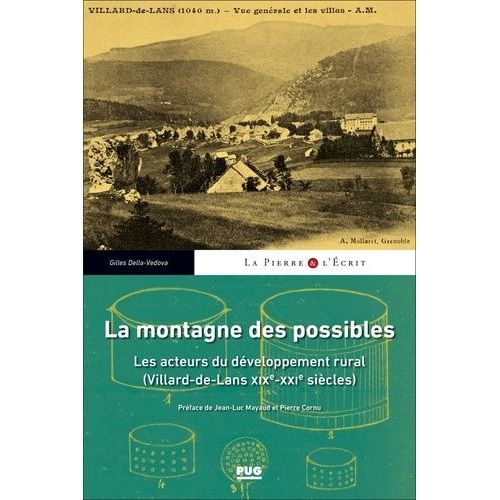 La Montagne Des Possibles - Les Acteurs Du Développement Rural (Villars De Lans Xixe-Xxie Siècles)