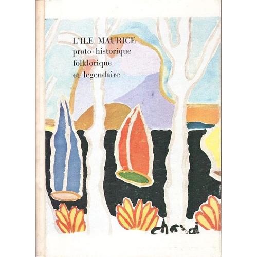 L'île Maurice Proto-Historique, Folklorique Et Légendaire