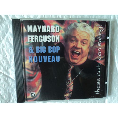 Maynard Ferguson And His Big Bop Nouveau Band These Cats Can Swing!