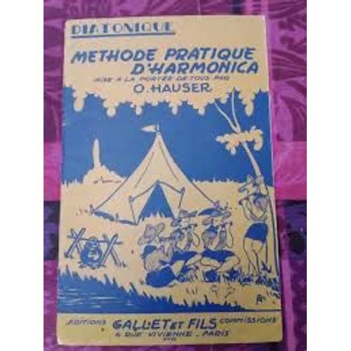 Méthode Pratique D ‘Harmonica Diatonique A La Portée De Tous. - Hauser. - Éditions Gallet