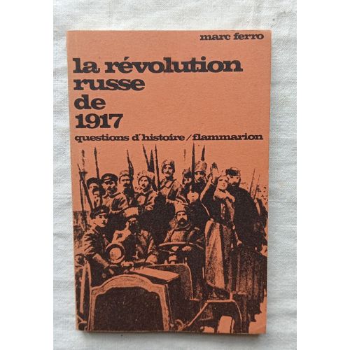 Marc Ferro, La Révolution Russe De 1917, Flammarion, Collection "Question D'histoire" N°1, 1967