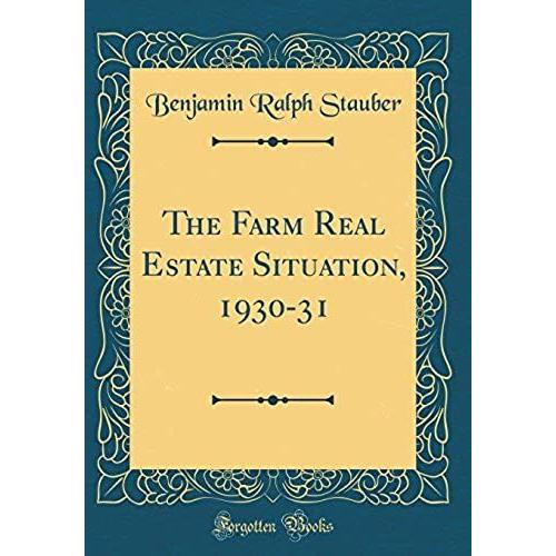 The Farm Real Estate Situation, 1930-31 (Classic Reprint)