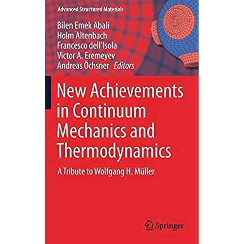 New Achievements In Continuum Mechanics And Thermodynamics: A Tribute To Wolfgang H. Müller (Advanced Structured Materials)