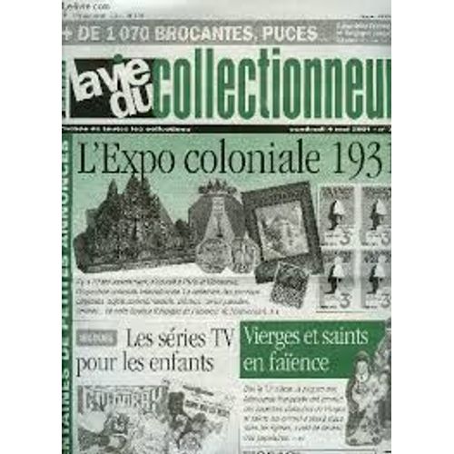La Vie Du Collectionneur N ° 365 . L'exposition Coloniale 1931 . Les Disques Des Séries Et Émissions Tv Pour Enfants . Vierges Et Saints En Faience