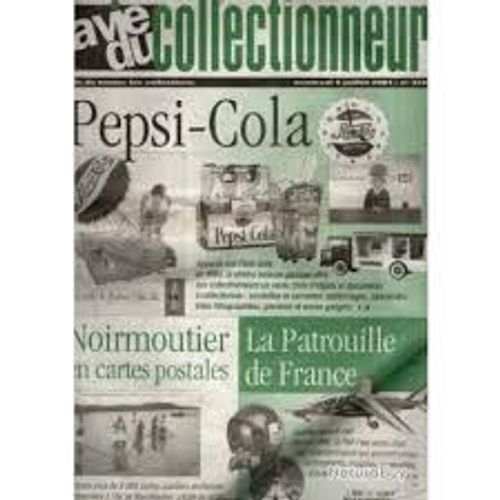 La Vie Du Collectionneur N ° 374 . - Pepsi-Cola. Noirmoutier En Cartes Postales, La Patrouille De France