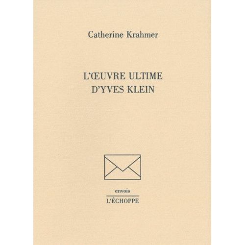 L'oeuvre Ultime D'yves Klein