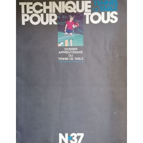 Technique Pour Tous N° 37, Du 3ème Trimestre 1981 (Revue De Tennis De Table)