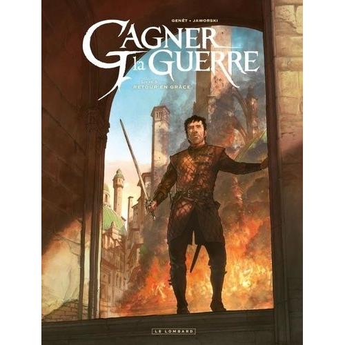 Gagner La Guerre - Tome 5 - Retour En Grâce