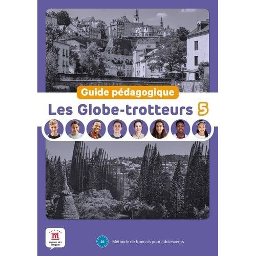 Les Globe-Trotteurs 5 B1 - Guide Pédagogique