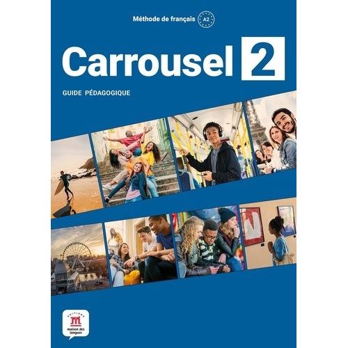 Méthode De Français Carrousel 2 A2 - Guide Pédagogique