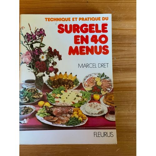 Technique Et Pratique Du Surgelé En 40 Menus