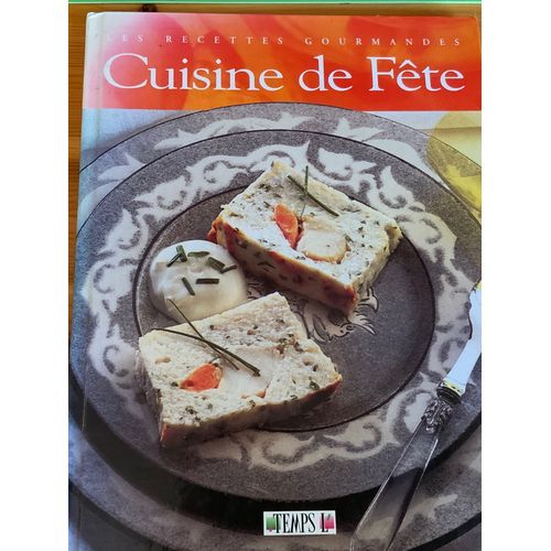 Les Recettes Gourmandes Cuisine De Fête