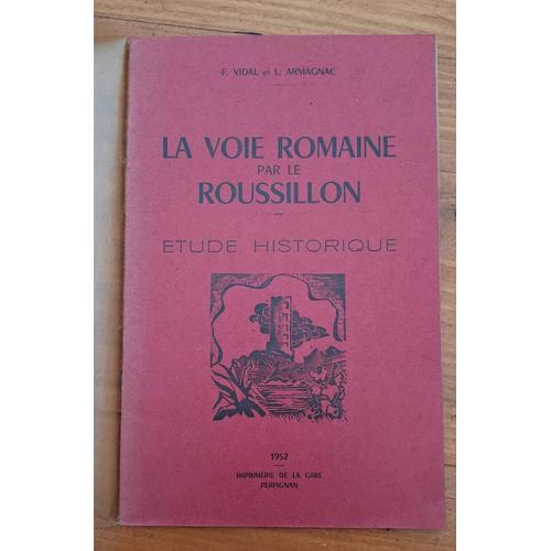 La Voie Romaine Par Le Roussillon Par F. Vidal Et L. Armagnac