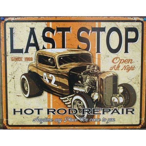 Plaque Last Stop Hot Rod Repair 41x32 Rod 1932 Tole Usa Publicitaire
