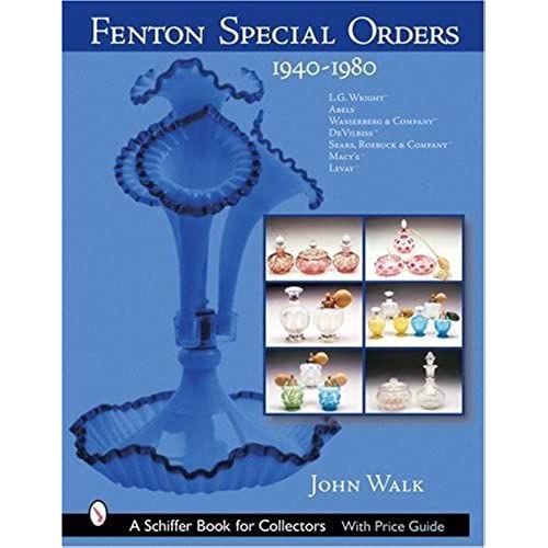 Fenton Special Orders: 1940-1980. L.G. Wright(Tm); Abels, Wasserberg & Company(Tm); Devilbiss(Tm); Sears, Roebuck & Company(Tm); Macy's(Tm);