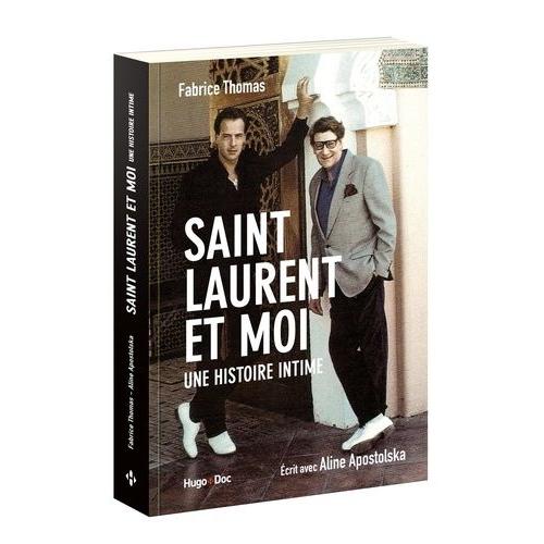 Saint Laurent Et Moi - Une Histoire Intime