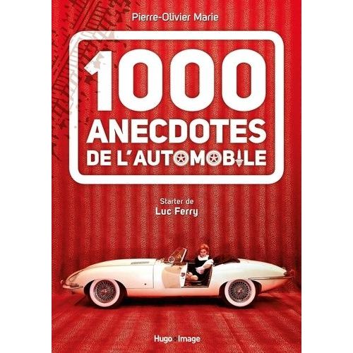 1 000 Anecdotes De L'automobile
