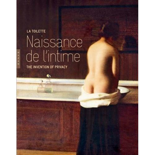 La Toilette - Naissance De L'intime