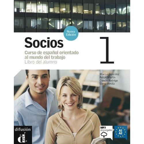 Socios 1 Curso De Espanol Orientado Al Mundo Del Trabajo - Libro Del Alumno (1 Cd Audio)