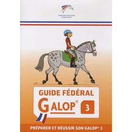 Guide fédéral - Galop 3: préparer et réussir son galop 3 : Ffe: :  Livres