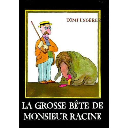 La Grosse Bête De Monsieur Racine