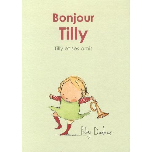 Tilly Et Ses Amis - Bonjour Tilly