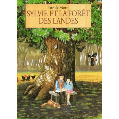 Sylvie Et La Forêt Des Landes - La Forêt Qui N'existait Pas