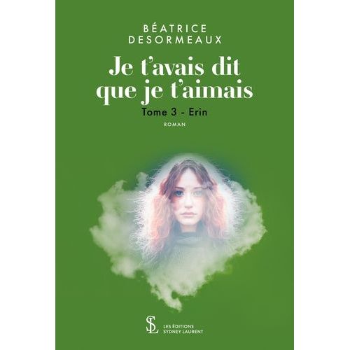 Je T'avais Dit Que Je T'aimais Tome 3 - Erin