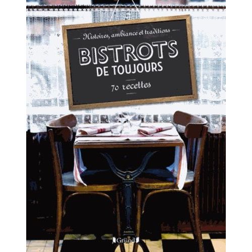 Bistrots De Toujours - 70 Recettes