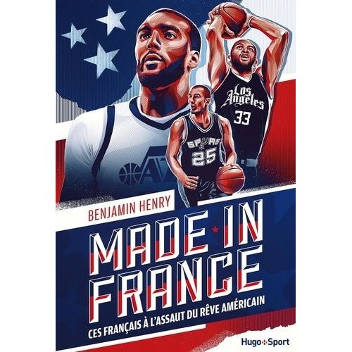 Made In France - Ces Français À L'assaut Du Rêve Américain