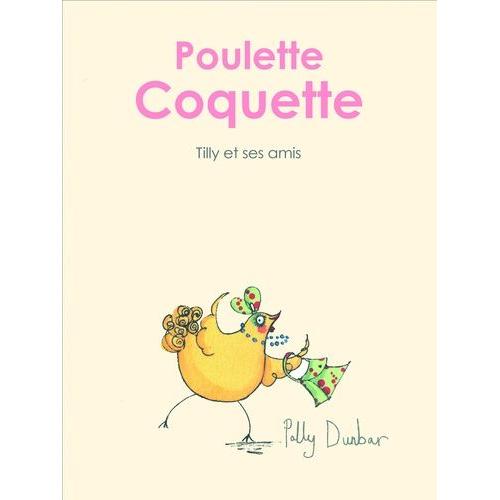 Tilly Et Ses Amis - Poulette Coquette