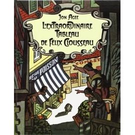L'extraordinaire Tableau De Félix Clousseau