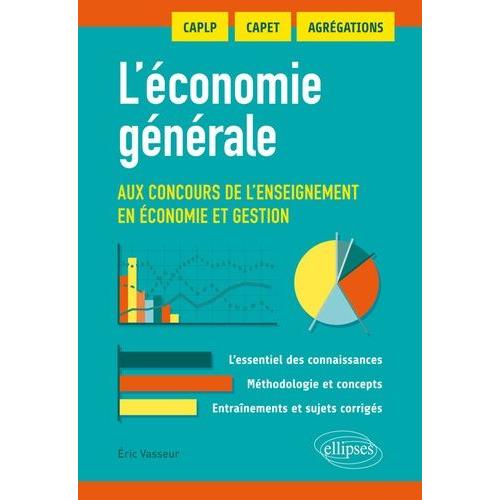 L'économie Générale Aux Concours De L'enseignement En Économie Et Gestion - Caplp, Capet, Agrégation