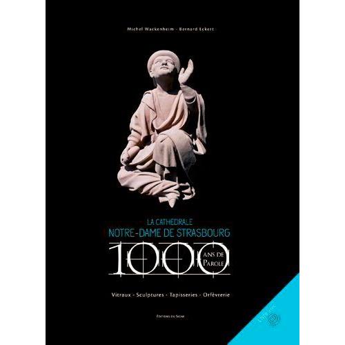 La Cathédrale Notre-Dame De Strasbourg - 1000 Ans De Parole (1 Cd Audio)