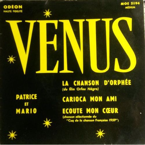 Vénus / La Chanson D'orphée / Carioca Mon Ami / Ecoute Mon C?ur
