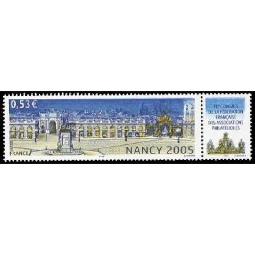 France 2005, Très Beau Timbre Neuf** Luxe Yvert 3785, Place Stanislas À Nancy Avec Vignette 78ème Congrès Fédération Des Sociétés Philatéliques.