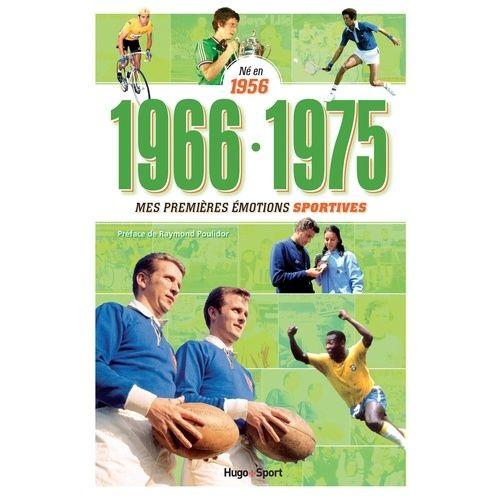 1966-1975 Né En 1956 - Mes Premières Émotions Sportives