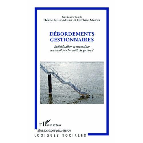 Débordements Gestionnaires - Individualiser Et Normaliser Le Travail Par Les Outils De Gestion ?