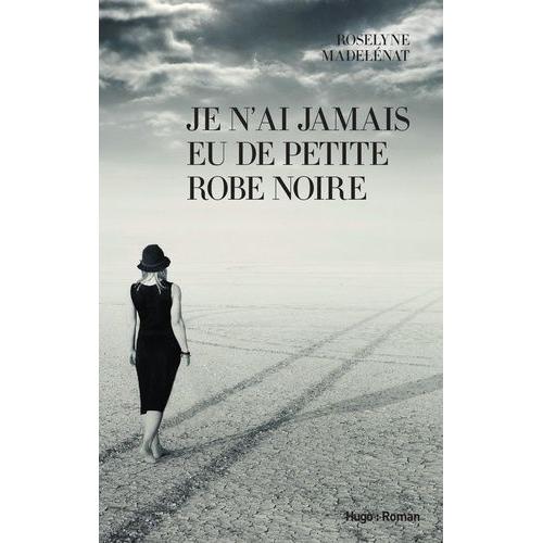 Je N'ai Jamais Eu De Petite Robe Noire