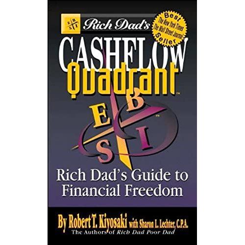 Cash Flow Quadrant: Rich Dad's Guide To Financial Freedom