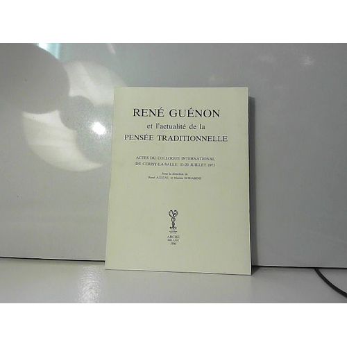 René Guénon Et L'actualité De La Pensée Traditionnelle 1980