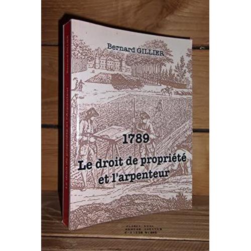 Le Droit De Propriete Et L'arpenteur - 1789