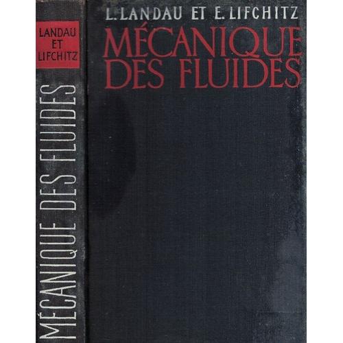 Lev Davidovitch Landau & Evgueni Mikhaïlovitch Lifchitz - Mécanique Des Fluides - Physique Théorique Tome 6 - Edition Langue Française Mir, Moscou 1971