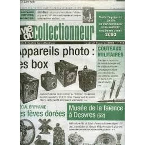 La Vie Du Collectionneur N 442 .Les Appareils Photos Du Type Box . Les Couteaux Militaires . Les Feves Dorees