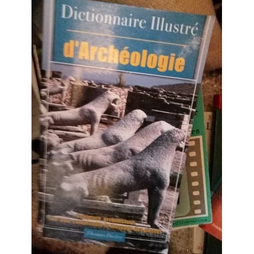 Dictionnaire Illustré D' Archéologie
